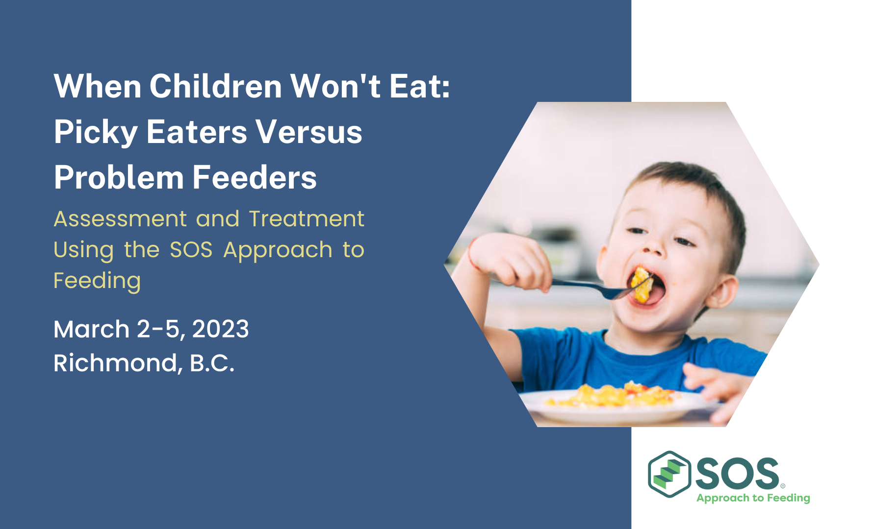 When Children Won't Eat: Picky Eaters vs Problem Feeders: SOS Approach to Feeding Conference